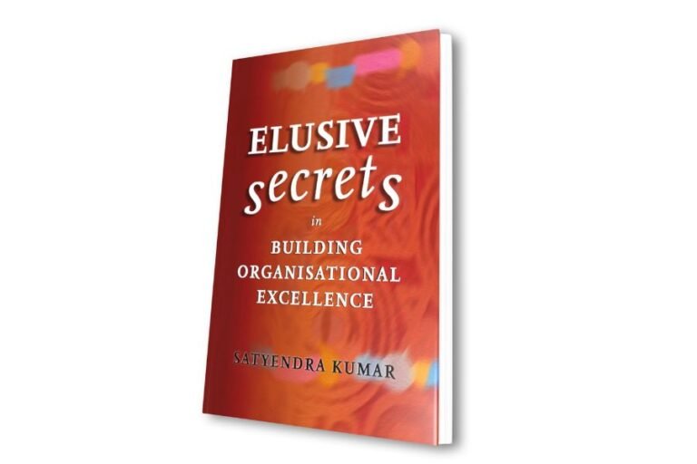 A Seminal Book: Elusive Secrets In Building Organizational Excellence