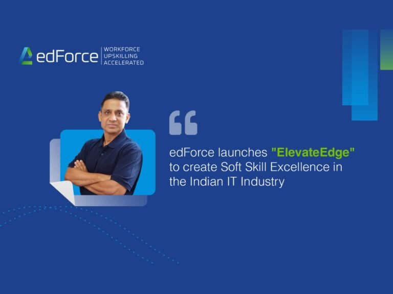 edForce launches “ElevateEdge” to create Soft Skill Excellence in the Indian IT Industry