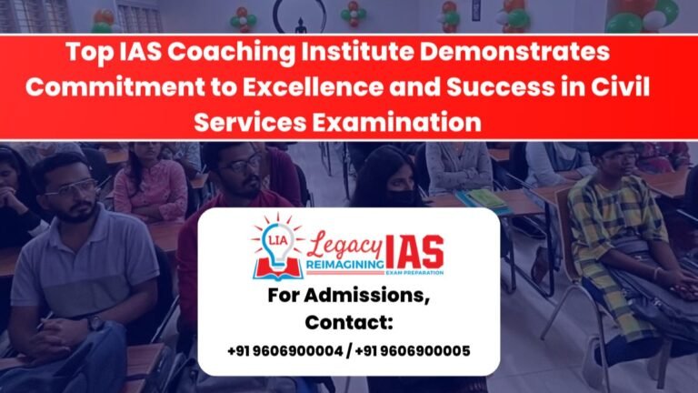 IAS Coaching Institute Demonstrates Commitment to Excellence and Success in Civil Services Examination